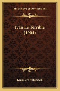 Cover image for Ivan Le Terrible (1904)