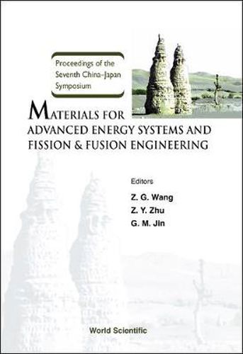 Cover image for Materials For Advanced Energy Systems And Fission & Fusion Engineering, Proceedings Of The Seventh China-japan Symposium