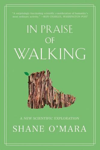 Cover image for In Praise of Walking: A New Scientific Exploration