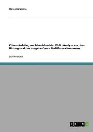 Cover image for Chinas Aufstieg zur Schneiderei der Welt - Analyse vor dem Hintergrund des ausgelaufenen Multifaserabkommens