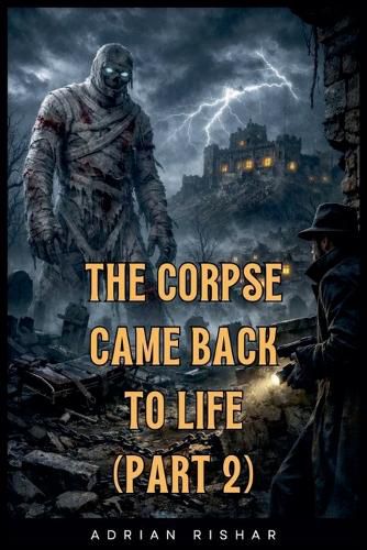 Cover image for The Corpse Came Back to Life (Part 2)