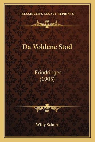 Cover image for Da Voldene Stod: Erindringer (1905)