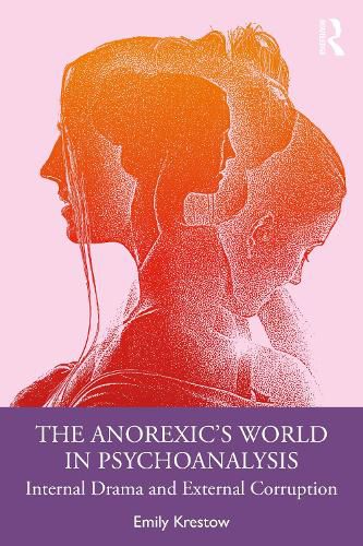 Cover image for The Anorexic's World in Psychoanalysis