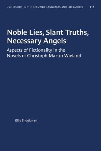 Cover image for Noble Lies, Slant Truths, Necessary Angels: Aspects of Fictionality in the Novels of Christoph Martin Wieland