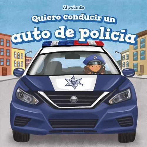 Cover image for Quiero Conducir Un Auto de Policia (I Want to Drive a Police Car)