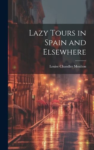 Cover image for Lazy Tours in Spain and Elsewhere