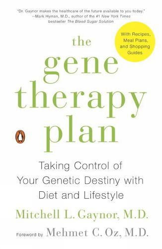 Cover image for The Gene Therapy Plan: Taking Control of Your Genetic Destiny with Diet and Lifestyle