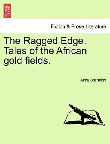 Cover image for The Ragged Edge. Tales of the African Gold Fields.