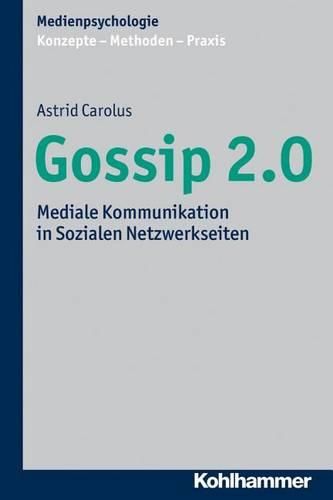 Cover image for Gossip 2.0: Mediale Kommunikation in Sozialen Netzwerkseiten