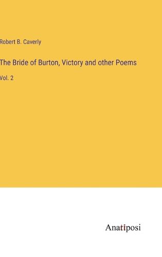 Cover image for The Bride of Burton, Victory and other Poems