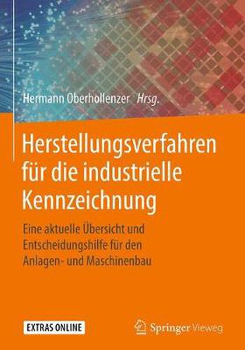 Cover image for Herstellungsverfahren fur die industrielle Kennzeichnung: Eine aktuelle UEbersicht und Entscheidungshilfe fur den Anlagen- und Maschinenbau