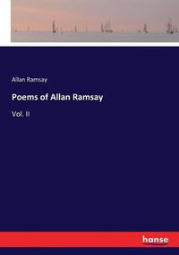 Cover image for Poems of Allan Ramsay: Vol. II