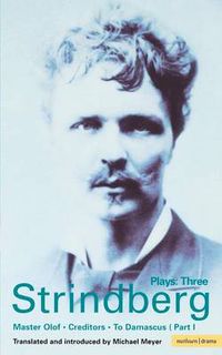 Cover image for Strindberg Plays: 3: Master Olof; Creditors; To Damascus