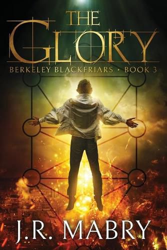 The Glory: An Apocalypse: Berkeley Blackfriars Book Three