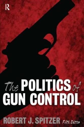 Cover image for The Politics of Gun Control