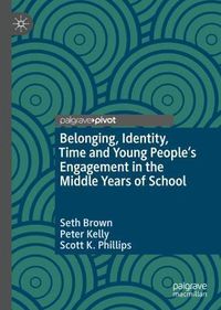 Cover image for Belonging, Identity, Time and Young People's Engagement in the Middle Years of School