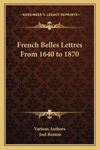 Cover image for French Belles Lettres from 1640 to 1870
