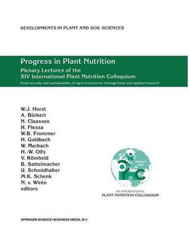 Progress in Plant Nutrition: Plenary Lectures of the XIV International Plant Nutrition Colloquium: Food security and sustainability of agro-ecosystems through basic and applied research