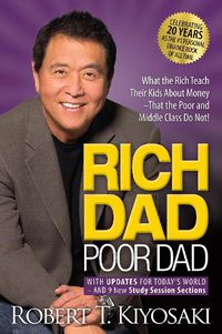 Cover image for Rich Dad Poor Dad: What the Rich Teach Their Kids About Money That the Poor and Middle Class Do Not!