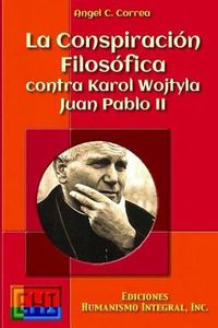 Cover image for La Conspiracion Filosofica contra Karol Wojtyla - Juan Pablo II