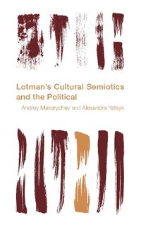 Cover image for Lotman's Cultural Semiotics and the Political