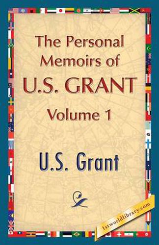 Cover image for The Personal Memoirs of U.S. Grant, Vol. 1