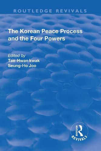 Cover image for The Korean Peace Process and the Four Powers