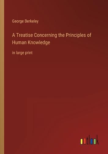 Cover image for A Treatise Concerning the Principles of Human Knowledge