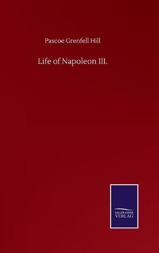 Cover image for Life of Napoleon III.