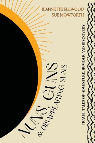 Cover image for Nuns, Guns and Disappearing Suns