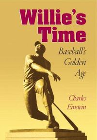 Cover image for Willie's Time: Baseball's Golden Age