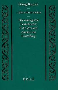 Cover image for Ipsa Vita et Veritas: Der 'ontologische Gottesbeweis' und die Ideenwelt Anselms von Canterbury