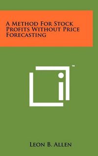 Cover image for A Method for Stock Profits Without Price Forecasting