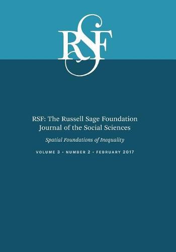 Cover image for Rsf: The Russell Sage Foundation Journal of the Social Sciences: Spatial Foundations of Inequality