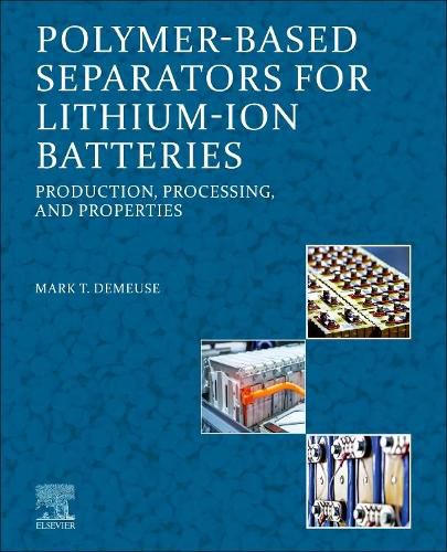 Cover image for Polymer-Based Separators for Lithium-Ion Batteries: Production, Processing, and Properties