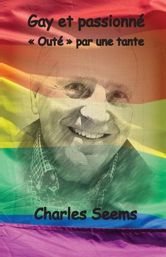 Cover image for Gay et passionne: Oute par une tante
