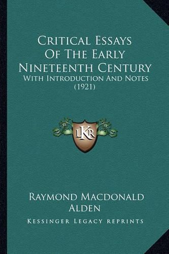 Critical Essays of the Early Nineteenth Century: With Introduction and Notes (1921)