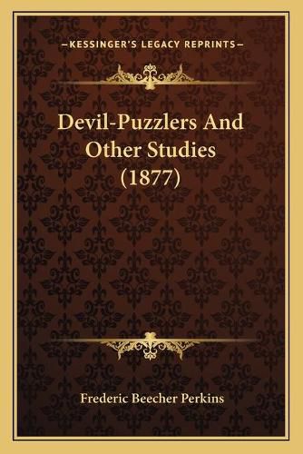 Cover image for Devil-Puzzlers and Other Studies (1877)