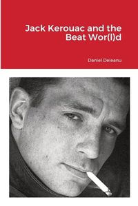 Cover image for Jack Kerouac and the Beat Wor(l)d