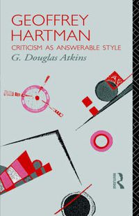 Cover image for Geoffrey Hartman: Criticism as Answerable Style
