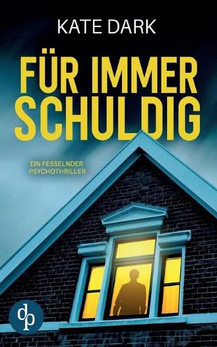 Cover image for Fuer immer schuldig Ein fesselnder Psychothriller