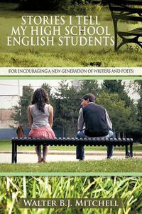 Cover image for Stories I Tell My High School English Students