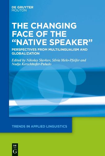 Cover image for The Changing Face of the  Native Speaker: Perspectives from Multilingualism and Globalization