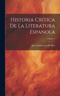 Cover image for Historia Critica De La Literatura Espanola; Volume 1