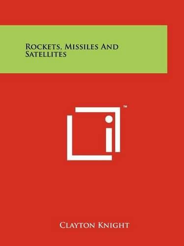 Cover image for Rockets, Missiles and Satellites