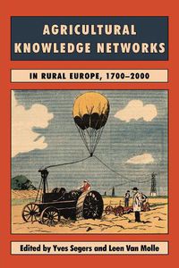 Cover image for Agricultural Knowledge Networks in Rural Europe, 1700-2000