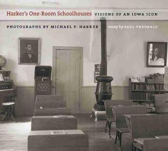 Cover image for Harker's One-room Schoolhouses: Visions of an Iowa Icon