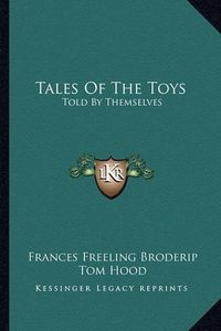 Cover image for Tales of the Toys: Told by Themselves