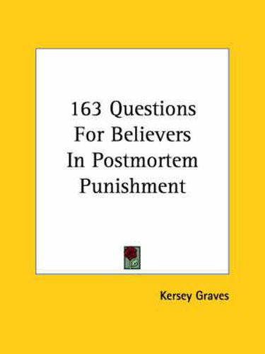 Cover image for 163 Questions for Believers in Postmortem Punishment