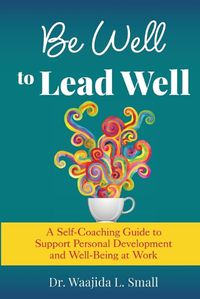 Cover image for Be Well to Lead Well